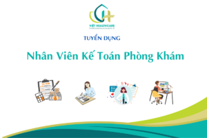 Tuyển dụng kế toán phòng khám Việt HealthCare