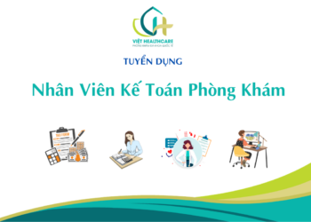Tuyển dụng kế toán phòng khám Việt HealthCare