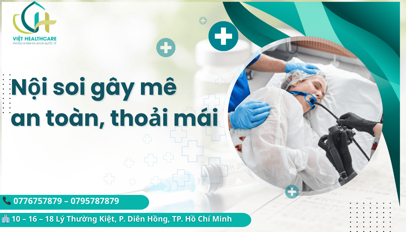 Nội soi gây mê an toàn, thoải mái cho bệnh nhân