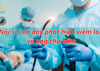 Nội soi dạ dày phát hiện viêm loét và ung thư sớm