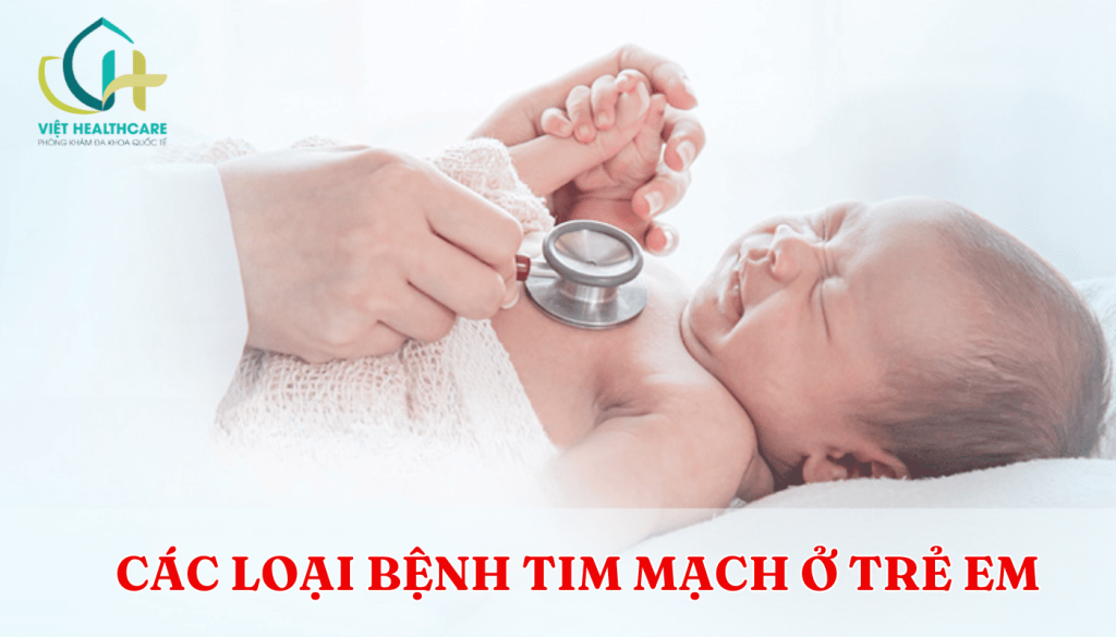 cac benh tim mach o tre em