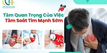 Tầm Quan Trọng Của Việc Tầm Soát Tim Mạnh Sớm