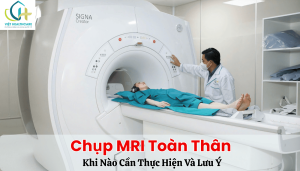 Chụp MRI toàn thân